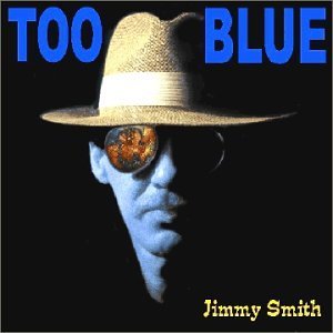 Cover for Jimmy Guitar Smith · Too Blue (CD) (2002)