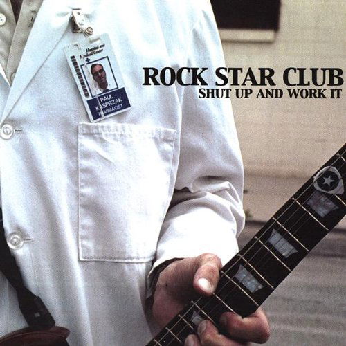 Cover for Rock Star Club · Shut Up &amp; Work It (CD) (2002)