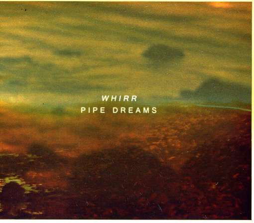 Cover for Whirr · Pipe Dreams (CD) (2012)