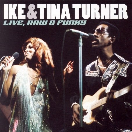 Cover for Turner, Ike &amp; Tina · Live, Raw &amp; Funky (CD) (2008)