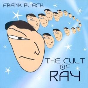 Cover for Frank Black · The Cult Of Ray (CD) (2001)