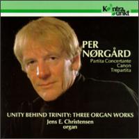 Unity Behind Trinity: Three Organ Works - P. Norgard - Musik - KONTRAPUNKT - 0716043208128 - 4. januar 2019