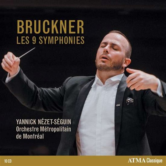 Bruckner: 9 Symphonies - Bruckner / Nezet-seguin,yannick - Muziek - ATMA CLASSIQUE - 0722056245128 - 23 maart 2018