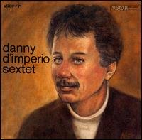 Cover for Danny D'imperio · Danny D'imperio Sextet (CD) (1995)