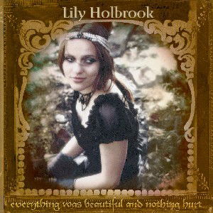 Everything Was Beautiful And Nothing Hur - Holbrook. Lily - Music - EMI RECORDS - 0724386041128 - April 8, 2005