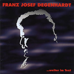 Weiter Im Text - Franz Josef Degenhardt - Musik - UNIVERSAL MUSIC - 0731453101128 - 12. Februar 1996