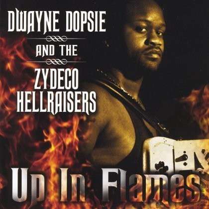 Cover for Dwayne Dopsie · Up in Flames (CD) (2009)