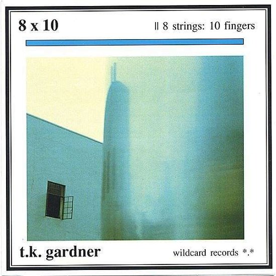 Cover for Tk Gardner · 8 X 10-8 Strings 10 Fingers (CD) (2006)