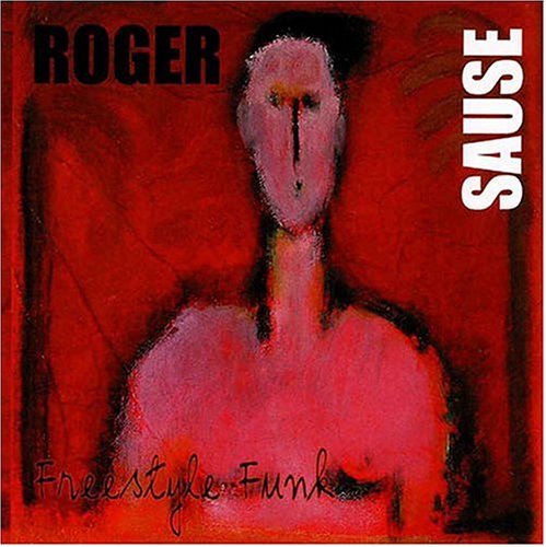 Freestyle Funk - Roger Sause - Music - LUCKY - 0737885353128 - September 16, 2010