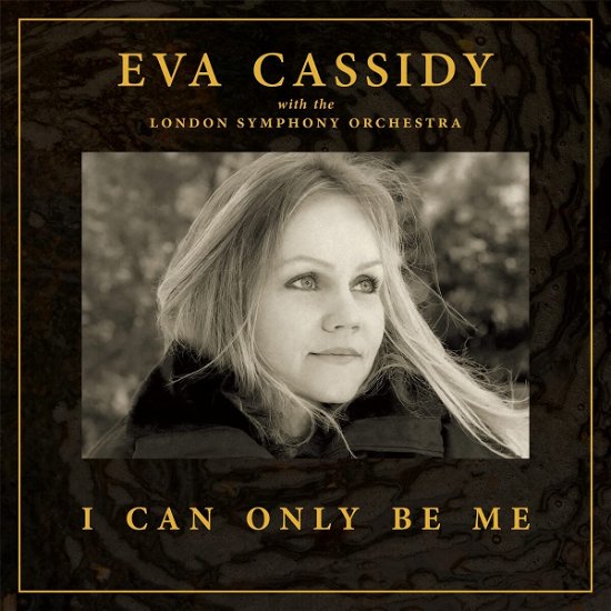 I Can Only Be Me - Eva Cassidy - Música - Blix Street - 0739341022128 - 3 de marzo de 2023