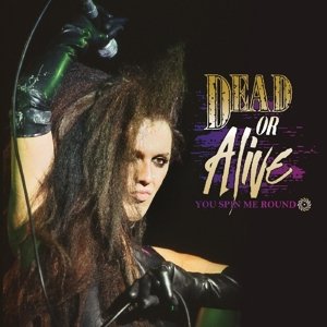 Cover for Dead or Alive · You Spin Me Round (CD) (2016)