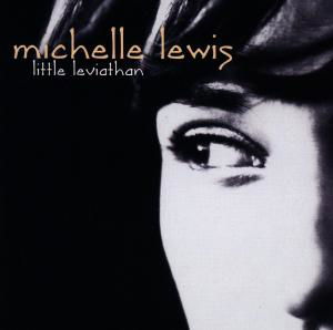 Lewis Michelle · Michelle Lewis-little Leviathan (CD) (1999)