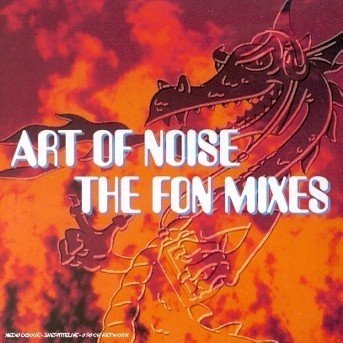 Cover for Art of Noise the · The Fon Mixes (CD) (1991)