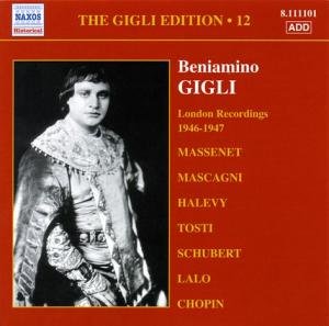 Beniamino: Gigli Edition Vol. 12: London - Gigli - Musikk - Naxos Historical - 0747313310128 - 17. januar 2006