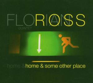 Home & Some Other Place - Florian -Quintet- Ross - Musikk - INTUITION - 0750447338128 - 27. januar 2005