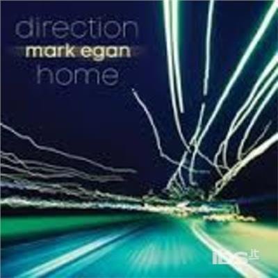 Cover for Mark Egan · Direction Home (CD) (2015)