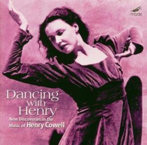 Cover for Cowell / Paiement / California Parallele Ensemble · Dancing with Henry (CD) (2001)