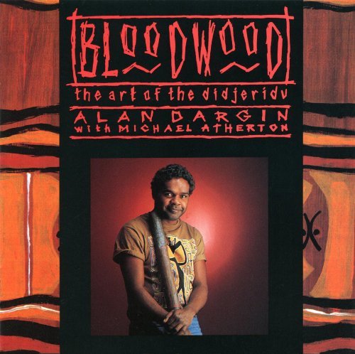 Cover for Dargin Alan · Bloodwood-the Art of Didjeridu (CD) [Deluxe edition] (2016)