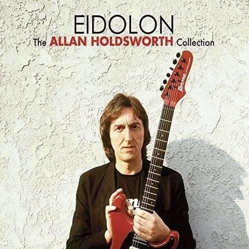 Cover for Allan Holdsworth · Eidolon  The Allan Holdsworth Collection (CD) (2017)