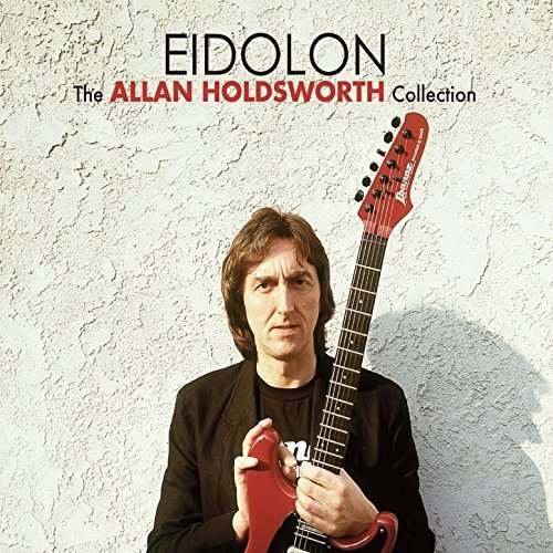 Eidolon  The Allan Holdsworth Collection - Allan Holdsworth - Muziek - MANIFESTO - 0767004650128 - 7 april 2017