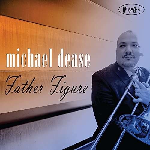 Cover for Michael Dease · Father Figure (CD) (2016)