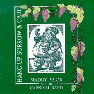 Cover for Maddy Prior · Hang Up Sorrow &amp; Care (CD) (1996)