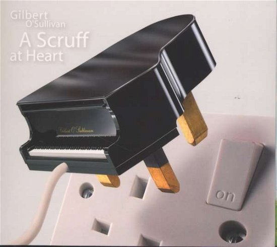 Cover for Gilbert O'sullivan · Scruff at Heart, a (CD) (2007)