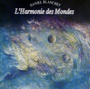 Cover for Daniel Blanchet · L'harmonie Des Mondes (CD) (1990)