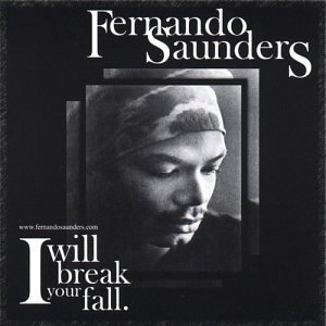 Fernando Saunders · I Will Break Your Fall (CD) (2013)
