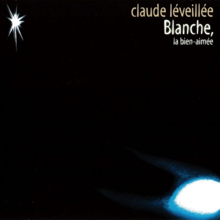 Cover for Claude Leveillee · Blanche La Bien Aimee (CD) (2016)