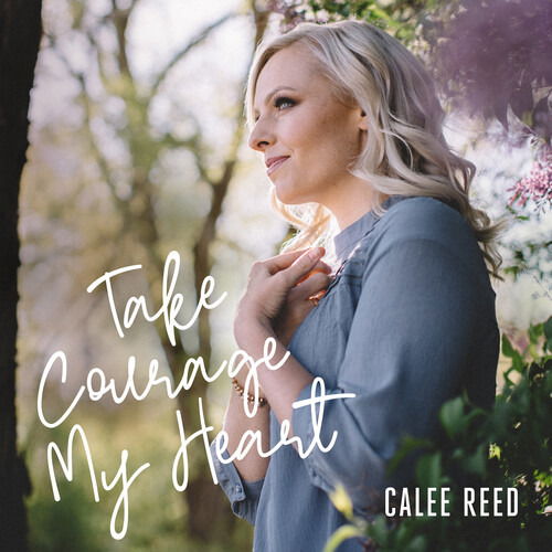 Take Courage My Heart - Calee Reed - Musiikki - SHADOW MOUNTAIN - 0783027040128 - perjantai 25. syyskuuta 2020