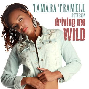 Driving Me Wild - Tamara Tramell Peterson - Music - JSP - 0788065470128 - January 8, 2015