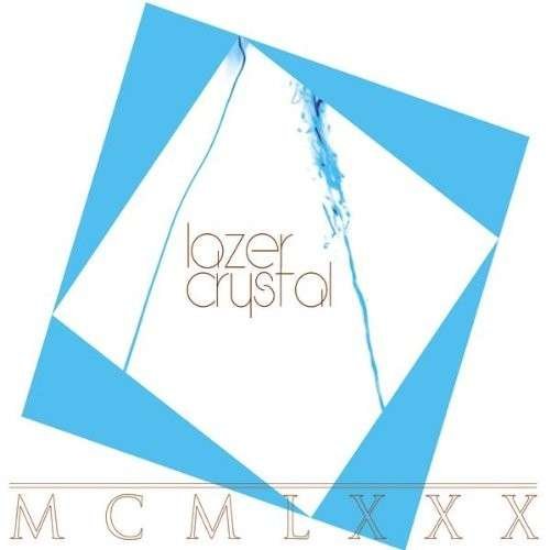 Cover for Lazer Crystal · Mcmlxxx (CD) (2010)