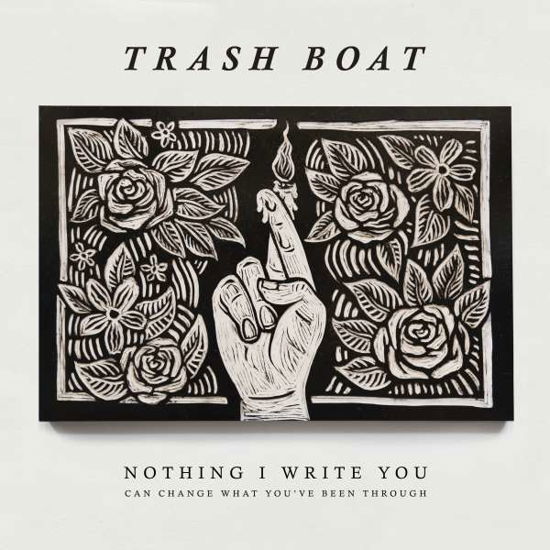 Nothing I Write You Can Change What YouVe Been Through - Trash Boat - Musikk - HOPELESS - 0790692224128 - 17. juni 2016