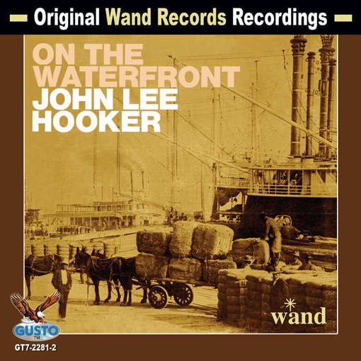 On the Waterfront - John Lee Hooker - Musikk - Gusto - 0792014228128 - 7. mai 2012