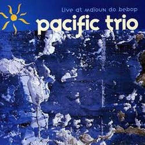 Cover for Pacific Trio · Live at Ma (CD) (2006)