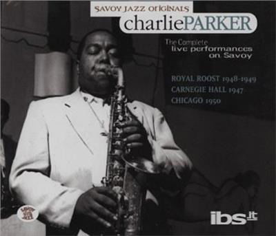 Charlie Parker-complete Live Performances on Savoy - Charlie Parker - Musiikki - UNIVERSAL MUSIC - 0795041702128 - tiistai 5. lokakuuta 1999