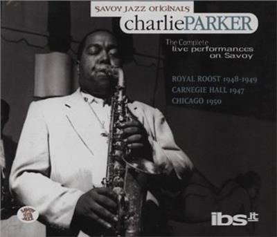 Charlie Parker-complete Live Performances on Savoy - Charlie Parker - Música - UNIVERSAL MUSIC - 0795041702128 - 5 de octubre de 1999
