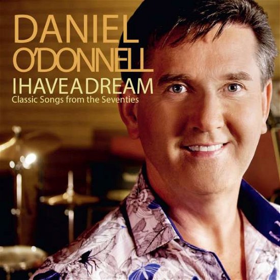 Cover for Daniel O'donnell · I Have a Dream (CD) (2017)