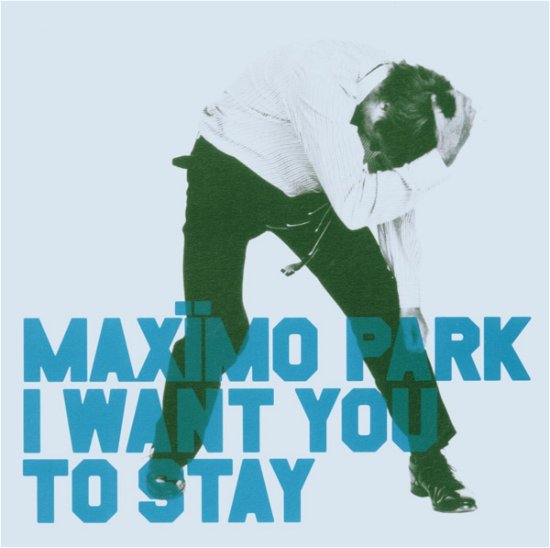 Cover for Maximo Park · I Want You to Stay (CD) (2006)