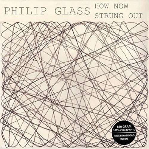 How Now / Strung Out - Philip Glass - Musique - ORANGE MOUNTAIN - 0801837800128 - 3 décembre 2014