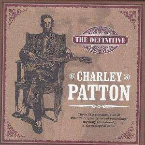 Cover for Charley Patton · Definitive Charley Patton, the (CD) [Remastered edition] [Box set] (2005)