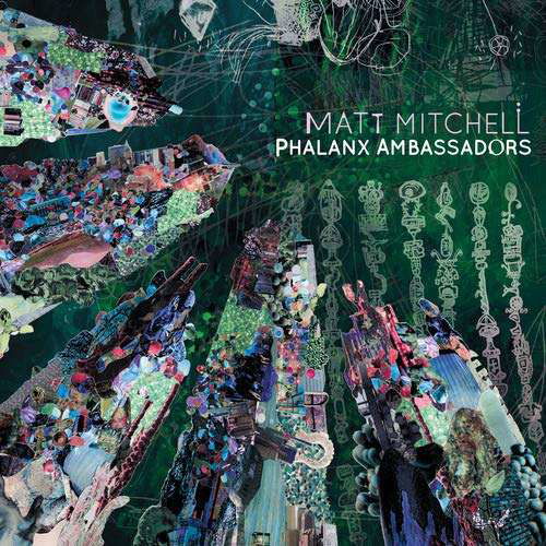 Phalanx Ambassadors - Matt Mitchell - Muziek - PI - 0808713008128 - 2 augustus 2019