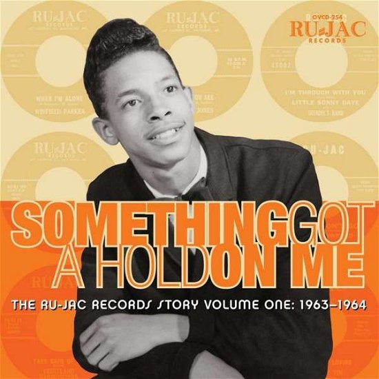 Cover for The RuJac Records Story · Something Got a Hold on Me: the Ru-jac Records Story, Volume One: 1963-1964 (CD) (2018)