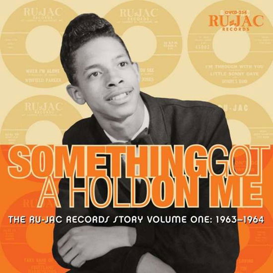 Something Got a Hold on Me: the Ru-jac Records Story, Volume One: 1963-1964 - The RuJac Records Story - Musikk - POP - 0816651013128 - 19. januar 2018