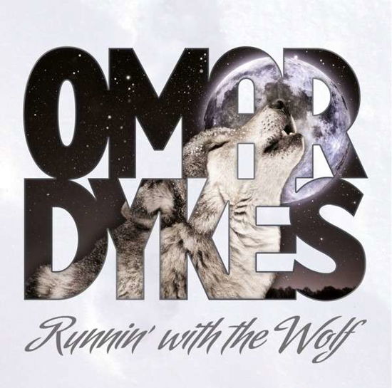 Runnin' With The Wolf - Omar Dykes - Musikk - PROVOGUE - 0819873010128 - 4. juli 2013