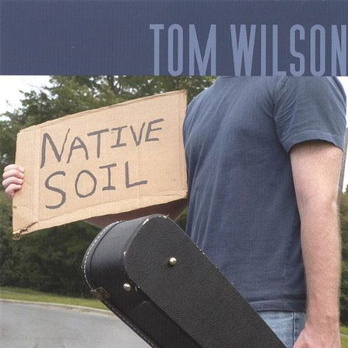 Native Soil - Tom Wilson - Music -  - 0820360105128 - October 21, 2003