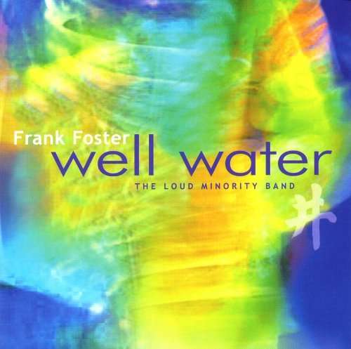 Cover for Frank Foster &amp; Loud Minority Band · Well Water (CD)