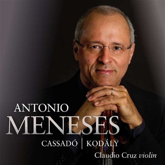 Cover for Antonio Meneses · Works By Cassada &amp; Kodaly (CD) (2015)