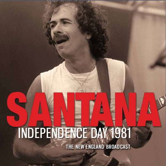 Independence Day 1981 (Live Broadcast) - Santana - Muziek - All Access - 0823564689128 - 17 maart 2017